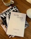 MONDAY - Slow Down Journal